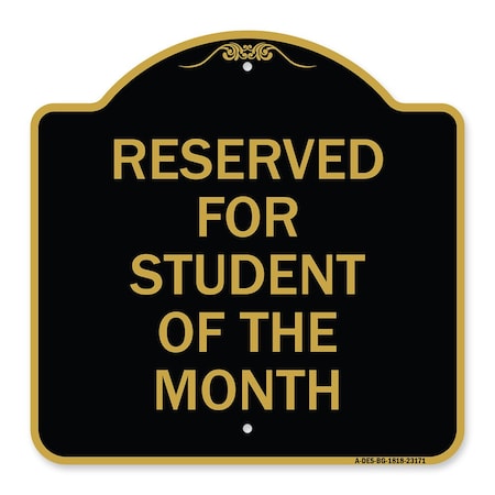 Signmission Reserved for Student of Month, Black & Gold Aluminum Architectural Sign, 18" x 18", BG-1818-23171 A-DES-BG-1818-23171